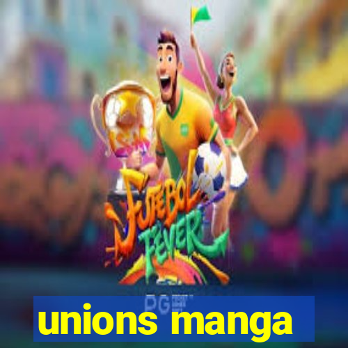 unions manga